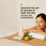 🌿 Discover the Art of Healing at Moni Thai Spa – The Best Spa in Ahmedabad